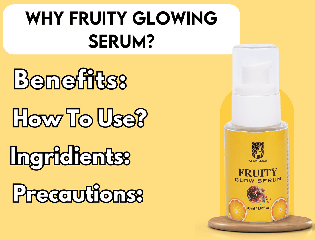 best serum for glowing skin in Pakistan, Wow Glams Fruity glow serum