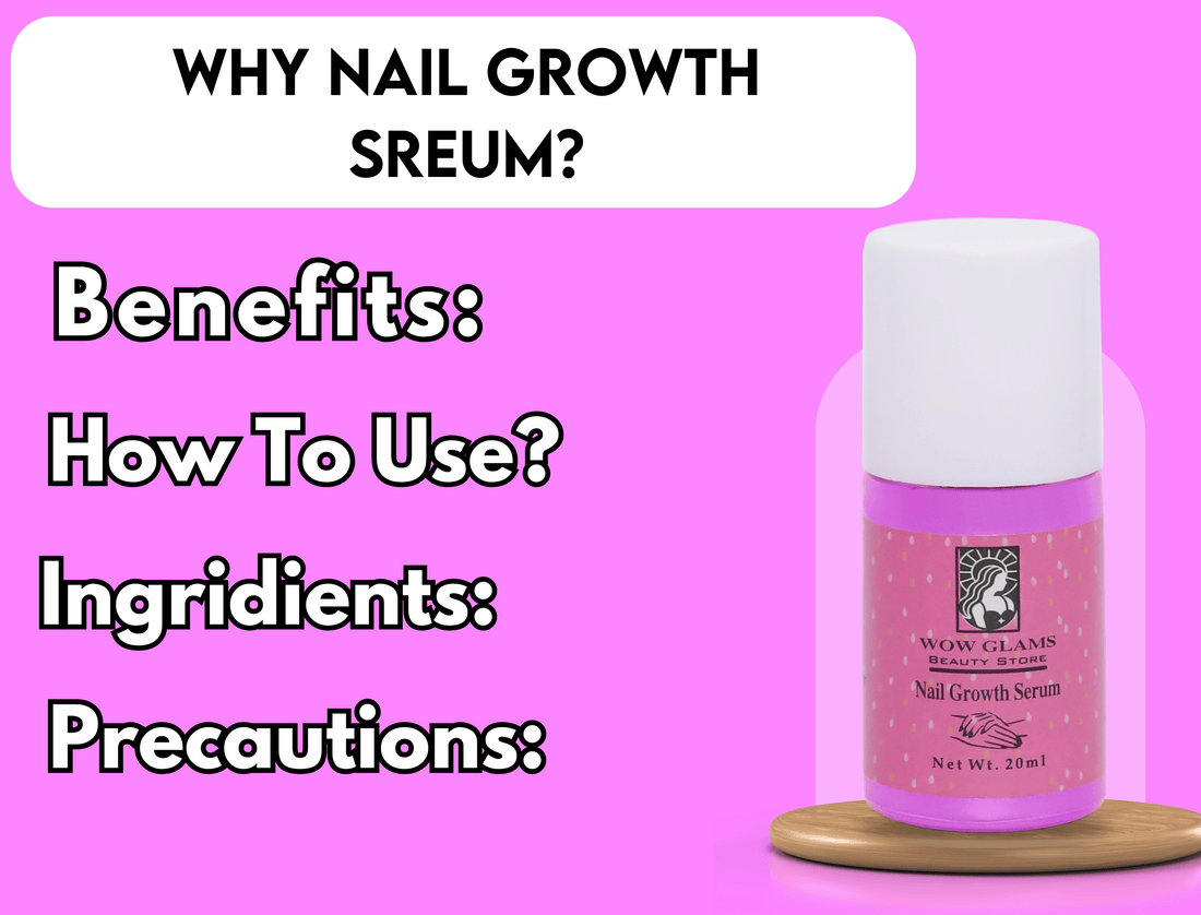 Nail Growth Serum Benefits | Nail Care - Wow Glams