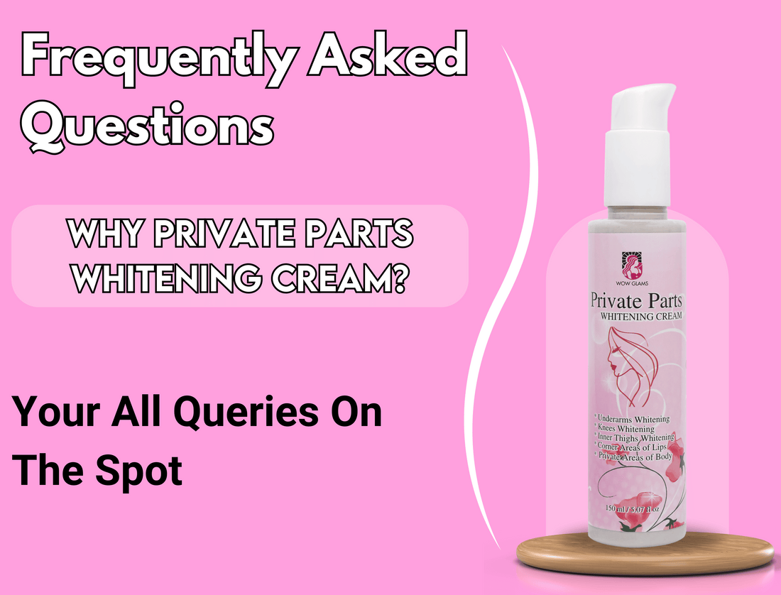 wow glams private part whitening cream, vagina whitening cream, intimate area whitening cream
