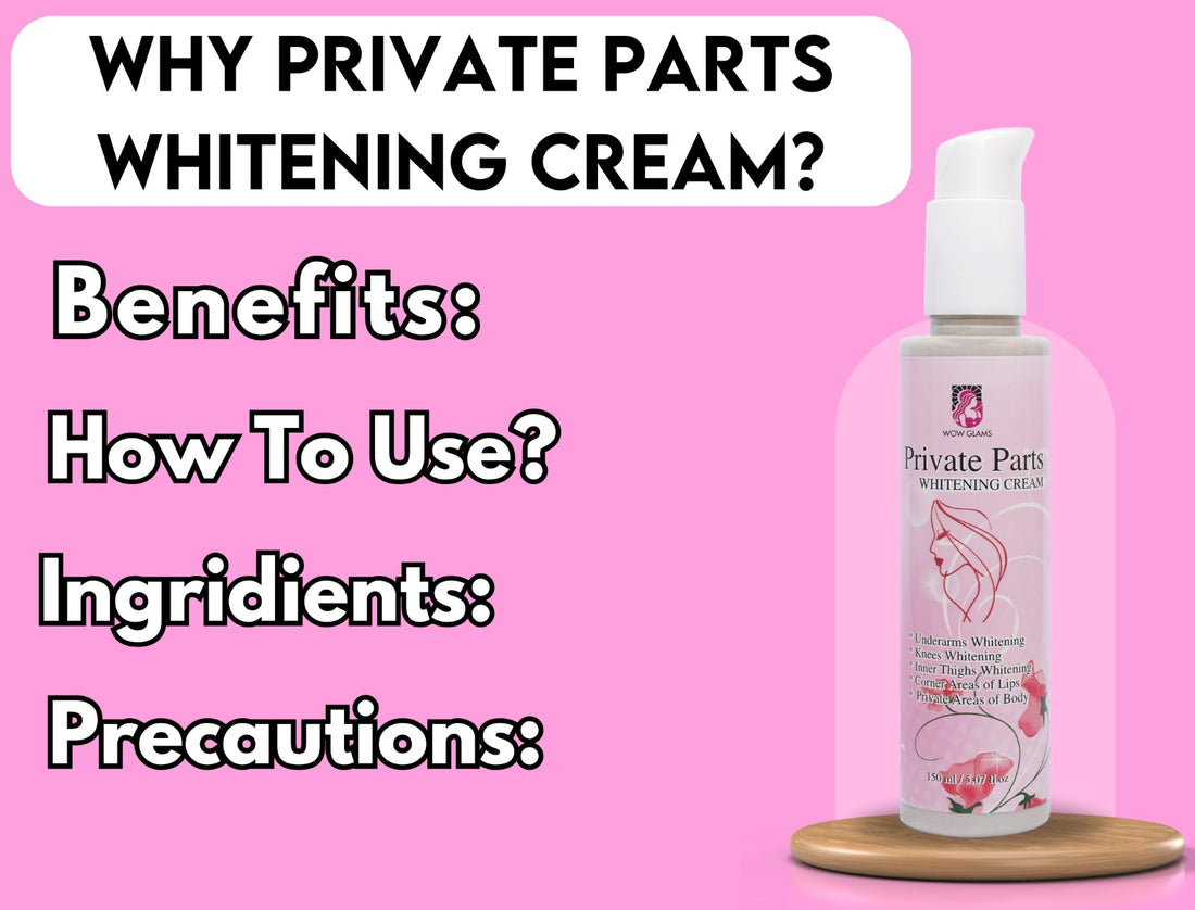 wow glams private part whitening cream, vagina whitening cream, intimate area whitening cream