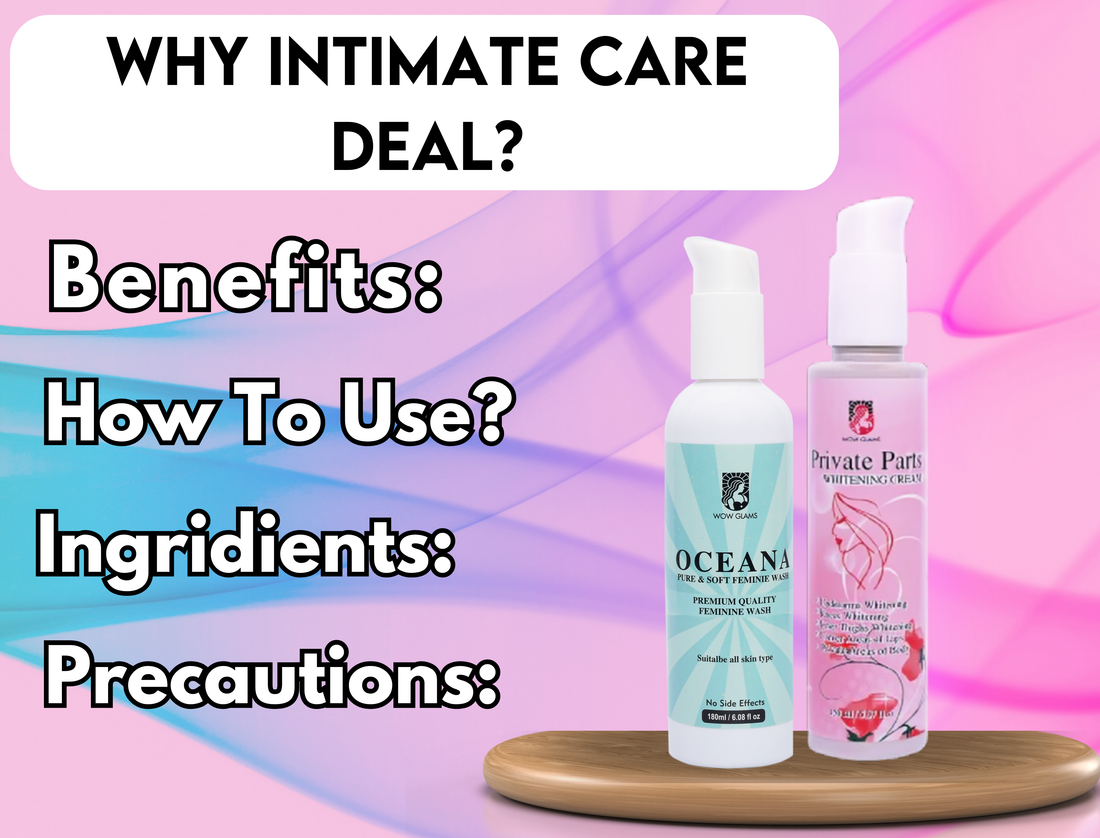 wow glams INTIMATE CARE DEAL with private part whitening cream and v wash. Best vagina whitening cream