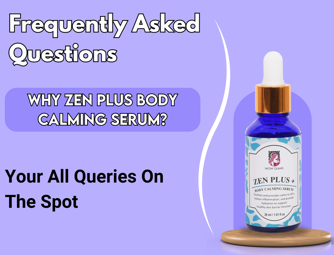 Wow Glams Zen Plus Body Calming Serum with benefits and results, 100% organic, 30ml